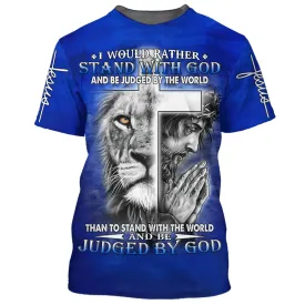 I Would Rather Stand With God Jesus And The Lion 3d T-Shirts - Christian Shirts For Men&Women